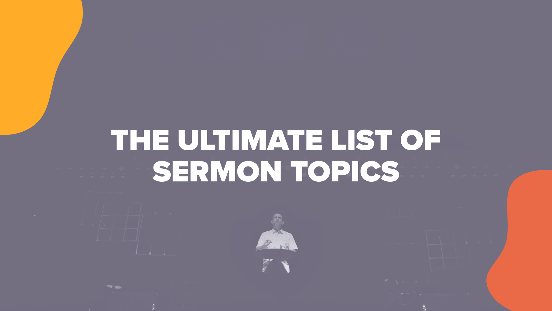 The Ultimate List of Sermon Topics | Ministry Pass Featured Image