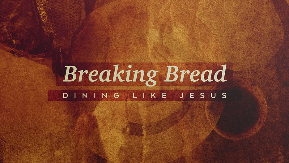 Baking Bread: Dining Like Jesus Sermon Series Graphic