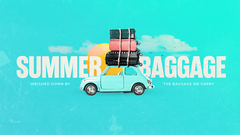 Summer Baggage Sermon Series from Ministry Pass
